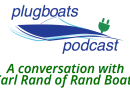 Carl Rand of Rand Boats – The Plugboats Podcast